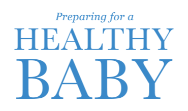 Preparing for a Healthy Baby